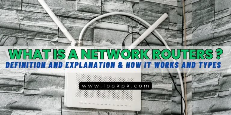 What is a Network Routers in Computer Network? Definition and Explanation | How it Works and Types?