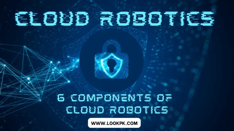 What is Cloud Robotics? 6 Components of Cloud Robotics – Importance and Challenges